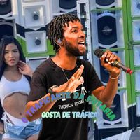 O Traficante da Putaria - Gosta de Tráfica (Explicit)