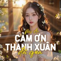 MyAn - Cảm Ơn Thanh Xuân Đã Qua