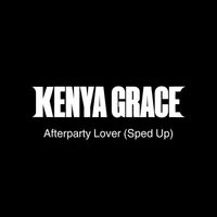 Kenya Grace - Afterparty Lover (Sped Up Edit [Explicit])