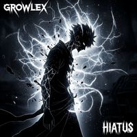 Growlex - Hiatus