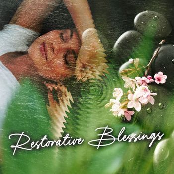 Various Artists - Restorative Blessings
