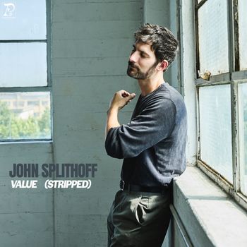 John Splithoff - Value (Stripped)