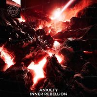 ANXIETY - INNER REBELLION