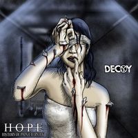 Decoy - HOPE ( History Of Pain Eternity ) (Explicit)