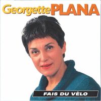 Georgette Plana - Fais du vélo (Le meilleur de Georgette Plana)