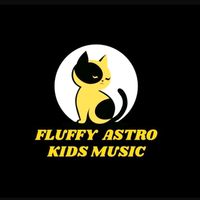 fluffy astro - Kids Music