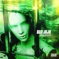 Bad Juju - Simulacra