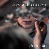 Sonekka - Juntando os Cacos