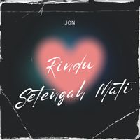 Jon - Rindu Setengah Mati