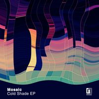 Mosaic - Cold Shade EP