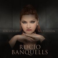 Rocio Banquells - Sin Olvido Ni Perdón