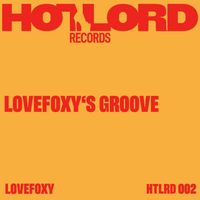 LOVEFOXY - LOVEFOXY's Groove (Extended Mix)