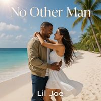 Lil Joe - No Other Man
