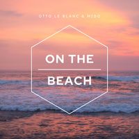 Otto Le Blanc & MiDO - On the Beach