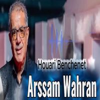 Houari Benchenet - Arssam Wahran