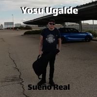 Yosu Ugalde - SUEÑO REAL