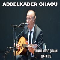 Abdelkader Chaou - Qahwa Ou Lattay/El Qesba/Aini Chaftek Ntiya (Live a Blida, Algerie, 2013)