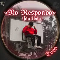 Tobo - «NO RESPONDO» (Explicit)