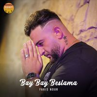 Faris Nour - Bay Bay Beslama