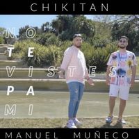 Chikitan - no te vistes pa mi