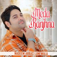 Nadeem Abbas Lunewala - Meda Ranjhna