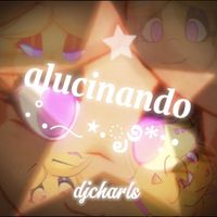 Djcharls - Alucinando
