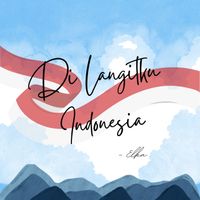 ELKA - Di Langitku Indonesia