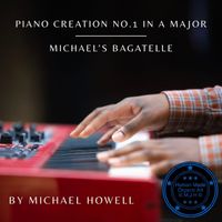 Michael Howell - Piano Creation No 1 in a Major (Michael's Bagatelle)