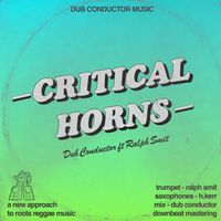 Dub Conductor - Critical Horns