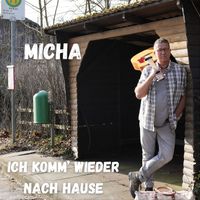 Micha - Ich Komm' wieder Nach Hause