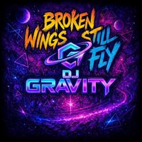 DJ Gravity - Broken Wings Still Fly
