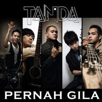 TANDA - Pernah Gila