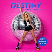 DESTINY - Take Me To The Disco
