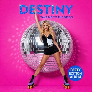 DESTINY - Take Me To The Disco