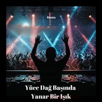 Must - Yüce Dağ Başında Yanar Bir Işık (Remix)