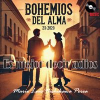 Bohemios del Alma - Es Mejor Decir Adiós