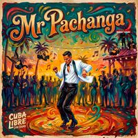 Cuba Libre Son Band - Mr Pachanga