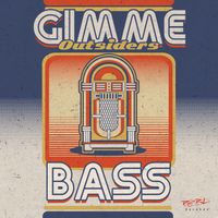 Outsiders - Gimme Bass