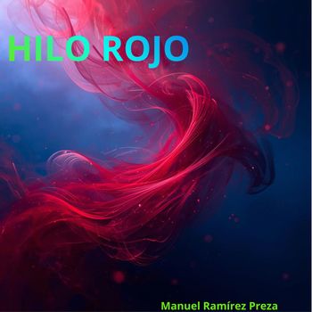 Manuel Ramirez Preza - Hilo Rojo