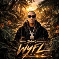 Saïk - WYFL RIDDIM (Explicit)