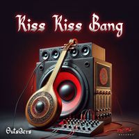 Outsiders - Kiss Kiss Bang