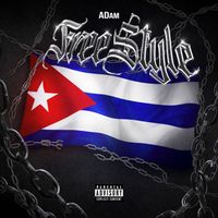 ADam - CUBA FREESTYLE (Explicit)