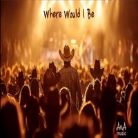 AnA - Where Would I Be?