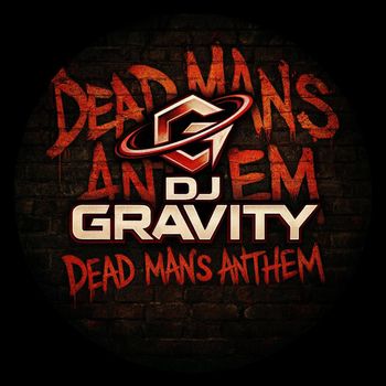 DJ Gravity - Dead Man’s Anthem