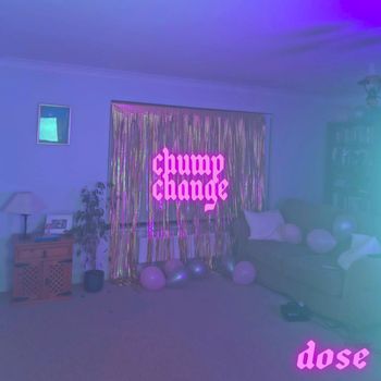 Dose - Chump Change