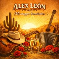 Alex Leon - Mi Mayor Bendición