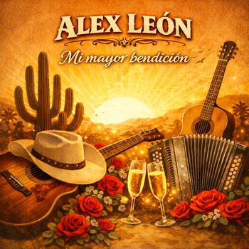 Alex Leon - Mi Mayor Bendición
