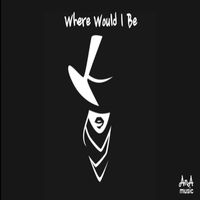 AnA - Where Would I Be