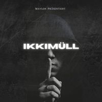 Maylon - Ikkimüll (Explicit)