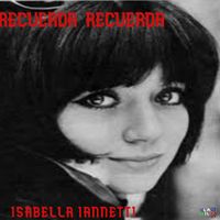 Isabella Iannetti - RECUERDA RECUERDA